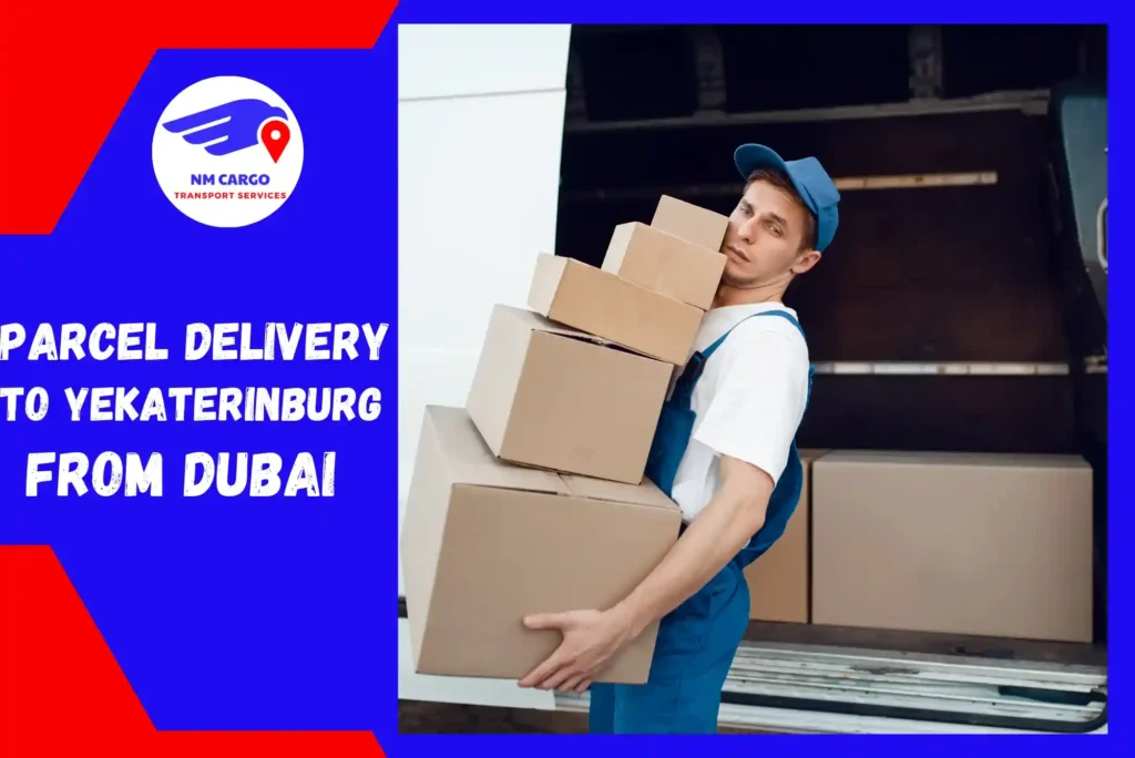 Parcel Delivery to Yekaterinburg from Dubai