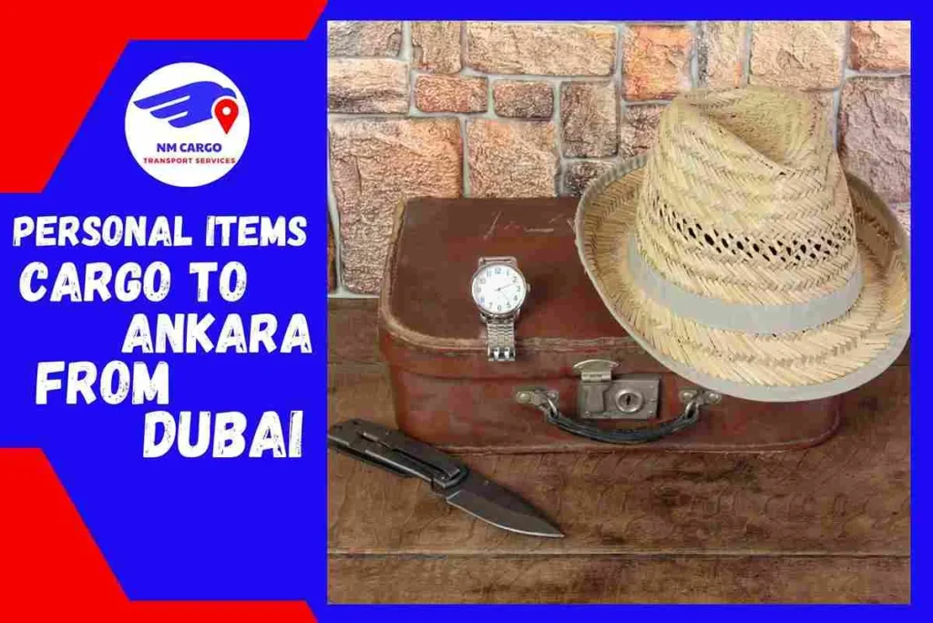 Personal items Cargo to Ankara From Dubai