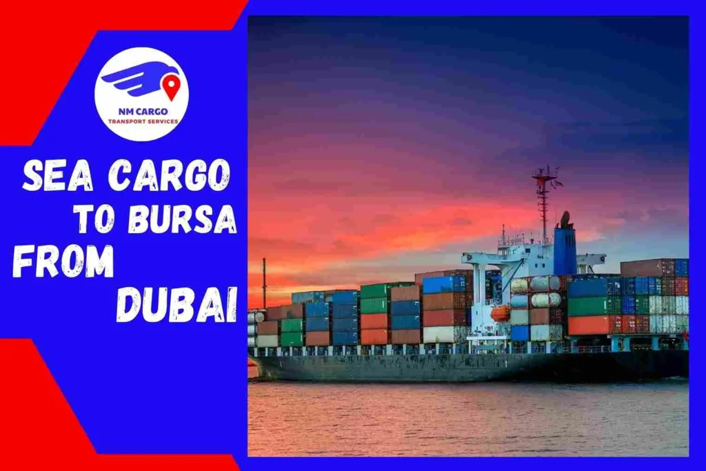 Sea Cargo to Bursa From Dubai
