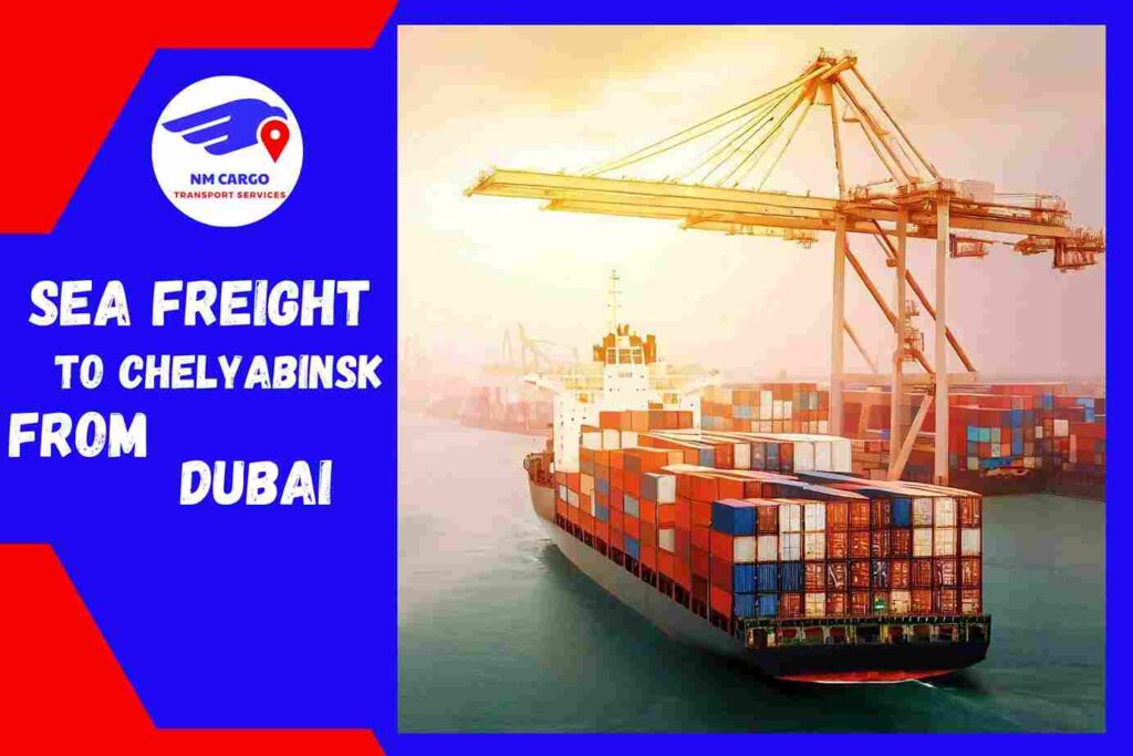 Sea Freight to Chelyabinsk From Dubai