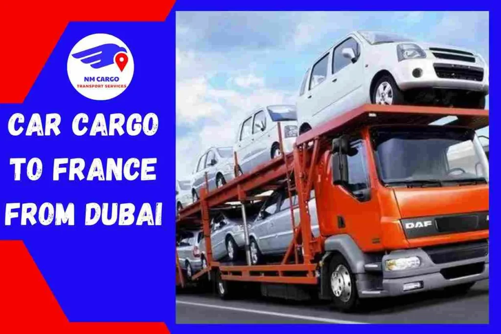 Car Cargo to France From Dubai | NM Cargo