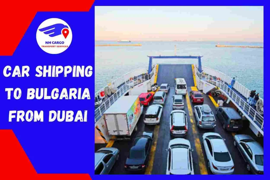 Car Shipping to Bulgaria From Dubai | NM Shipping