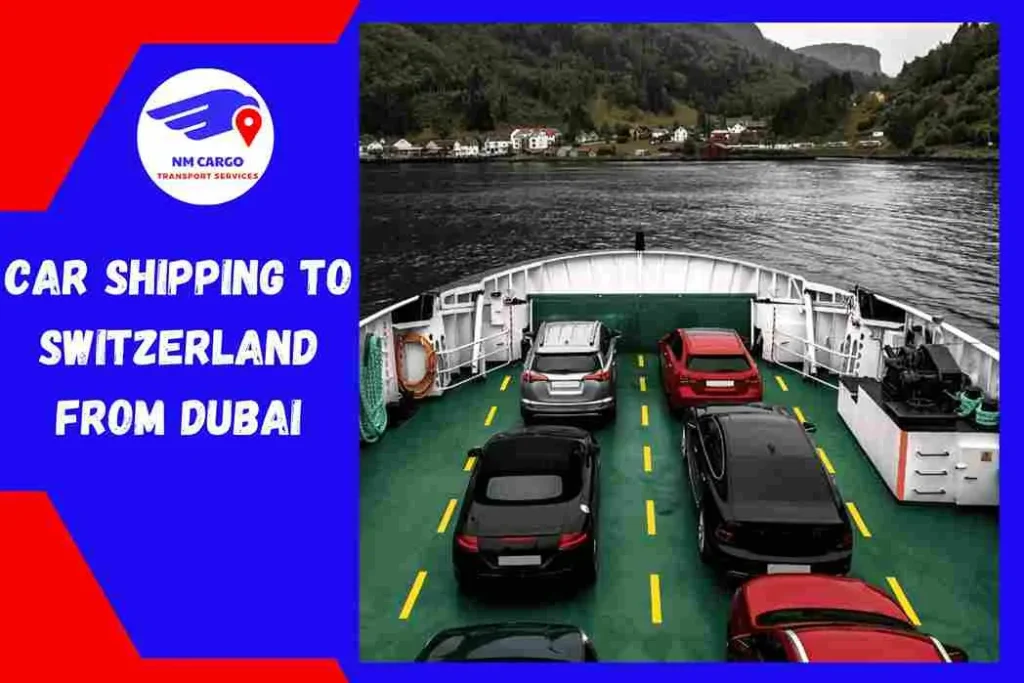 Car Shipping to Switzerland From Dubai