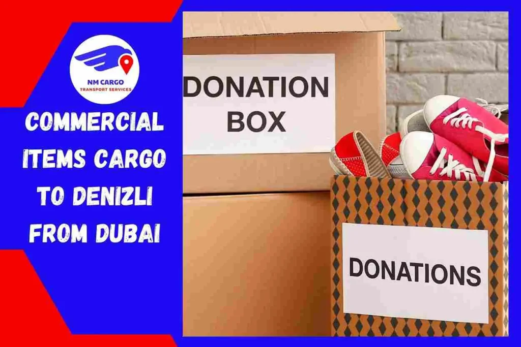 Commercial items Cargo to Denizli From Dubai