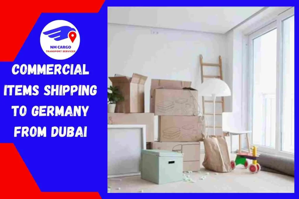Commercial items Shipping to Germany From Dubai