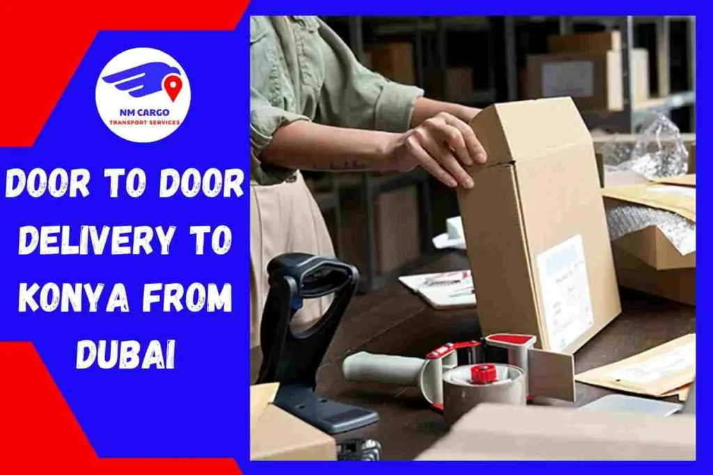 Door to Door Delivery to Konya From Dubai