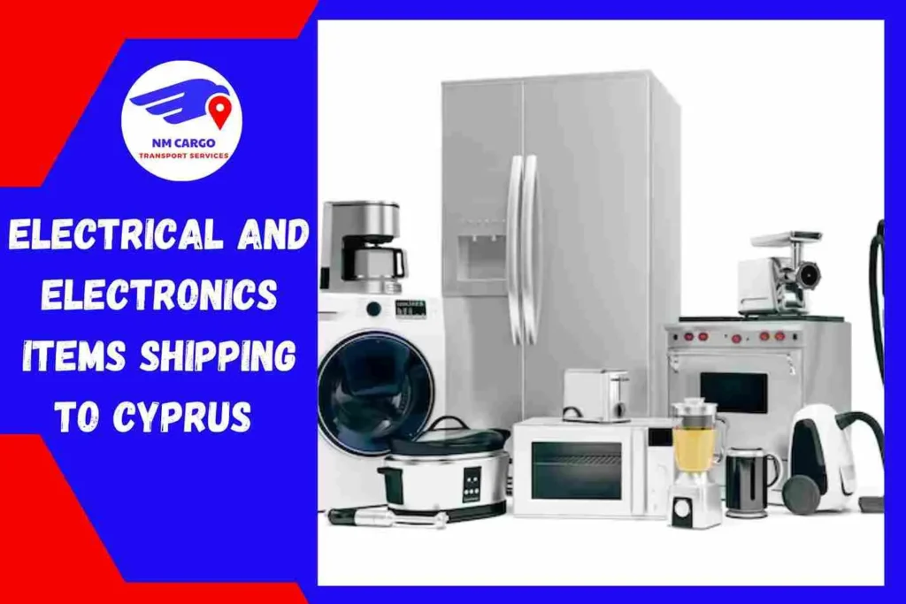 Electrical and Electronics items Shipping to Cyprus From Dubai