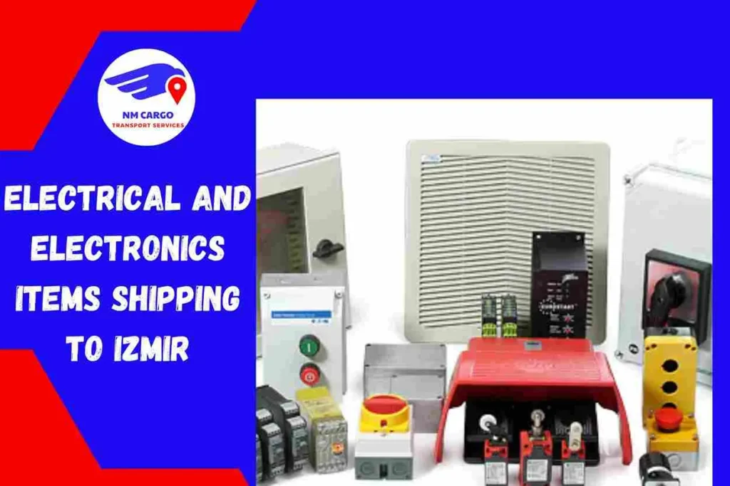 Electrical and Electronics items Shipping to Izmir From Dubai