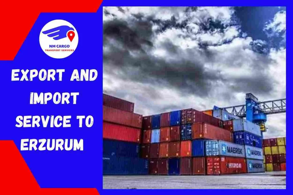 Export and Import Service to Erzurum From Dubai