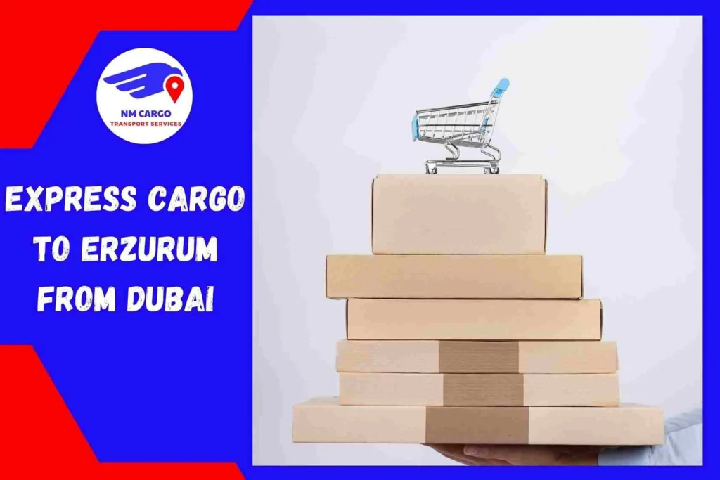 Express Cargo To Erzurum From Dubai