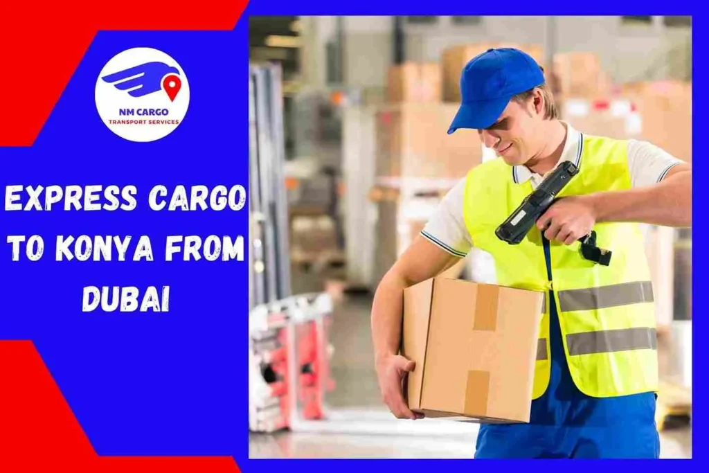 Express Cargo To Konya From Dubai