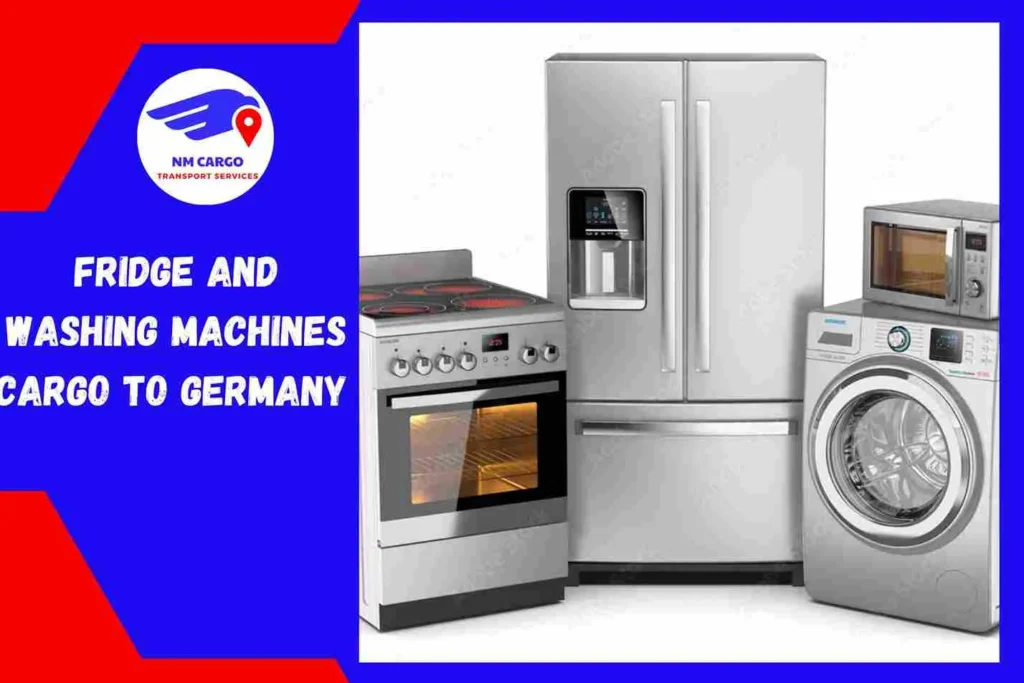 Fridge and Washing Machines Cargo to Germany from Dubai