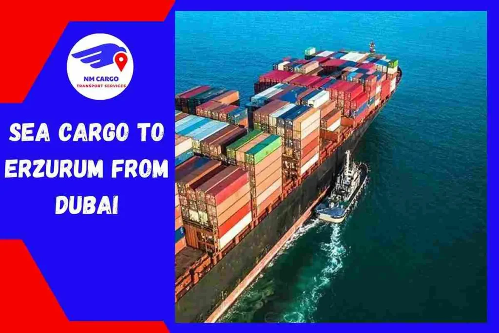 Sea Cargo To Erzurum From Dubai