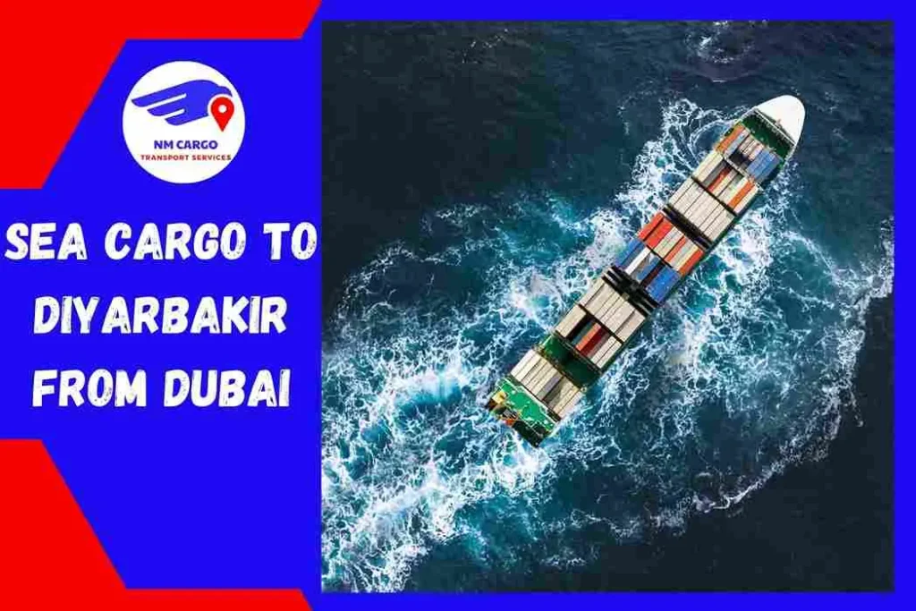 Sea Cargo to Diyarbakır From Dubai