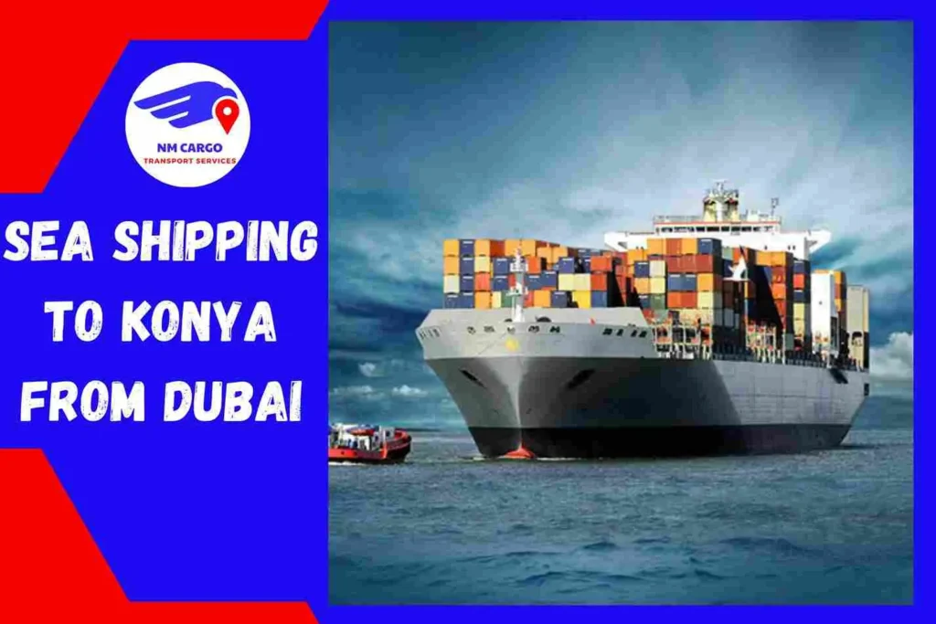Sea Shipping to Konya From Dubai