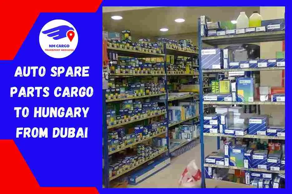 Auto Spare Parts Cargo to Hungary From Dubai