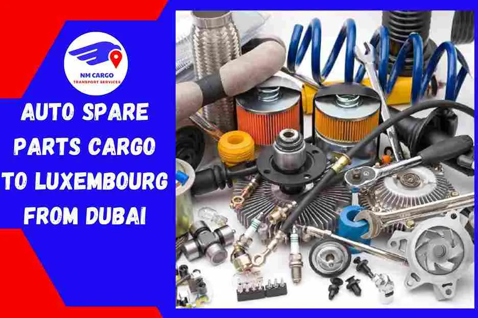 Auto Spare Parts Cargo to Luxembourg From Dubai