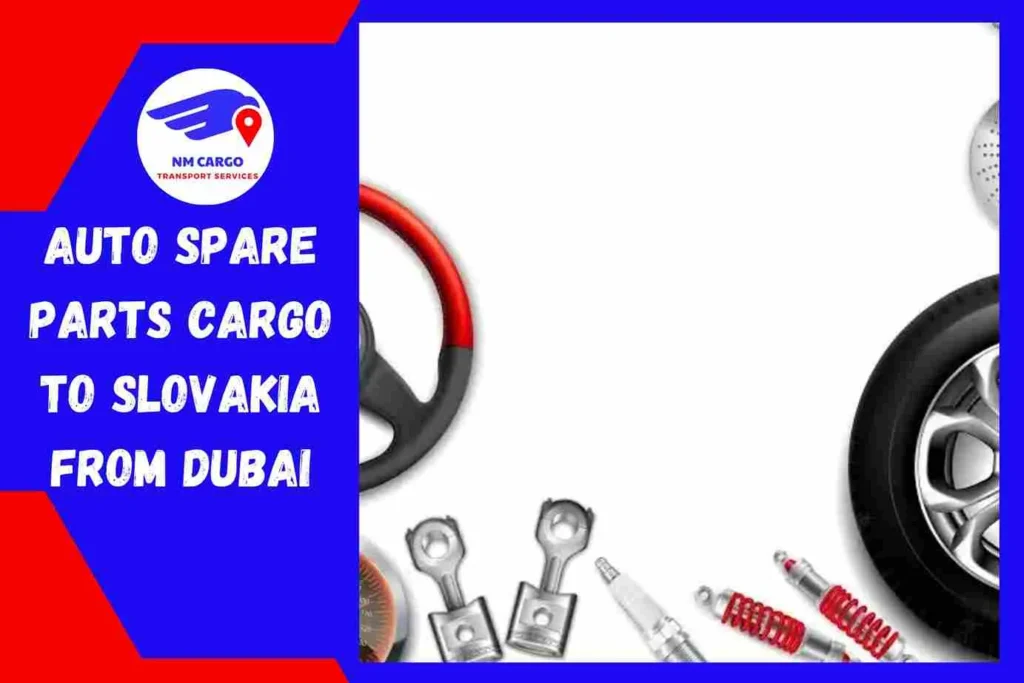 Auto Spare Parts Cargo to Slovakia From Dubai