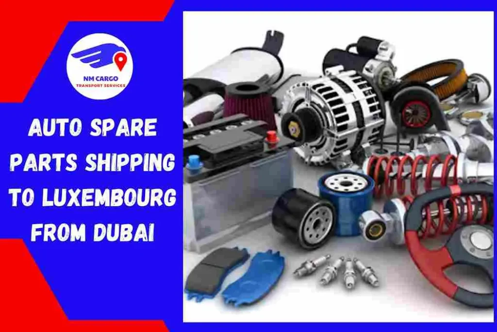 Auto Spare Parts Shipping to Luxembourg From Dubai