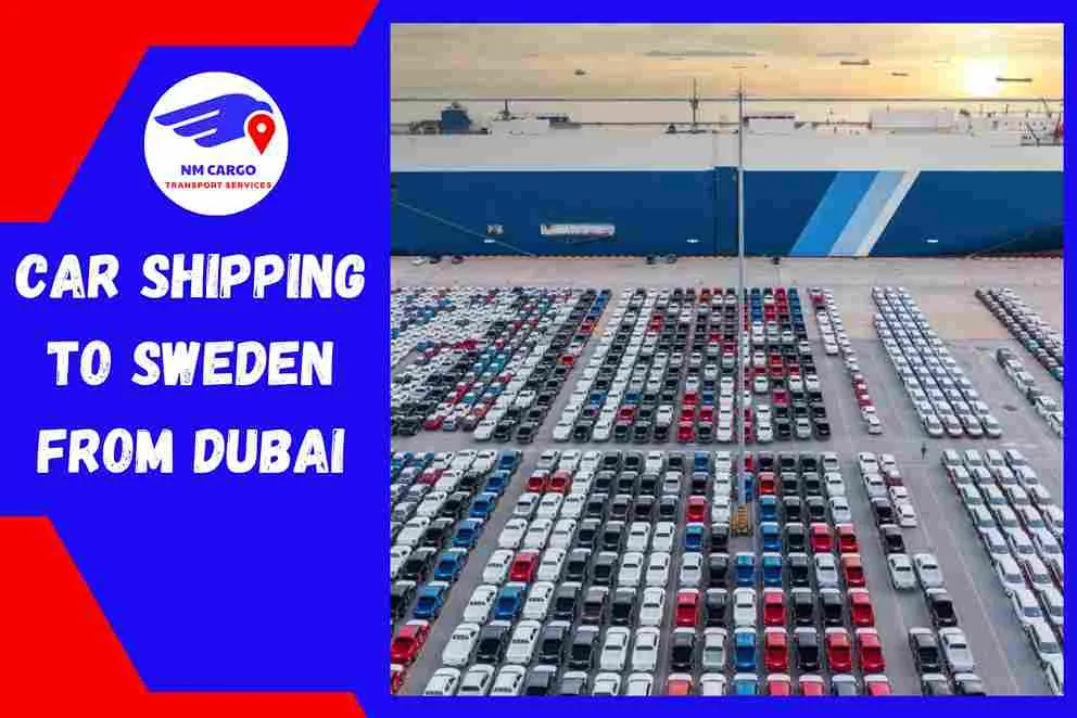 Car Shipping to Sweden From Dubai | NM Cargo
