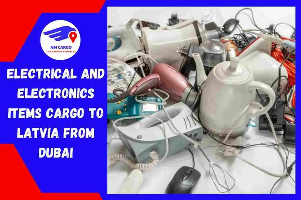 Electrical and Electronics items Cargo to Latvia From Dubai