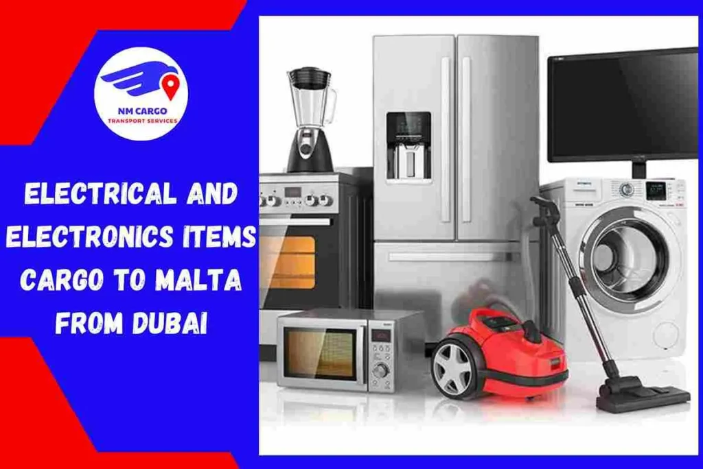 Electrical and Electronics items Cargo to Malta From Dubai