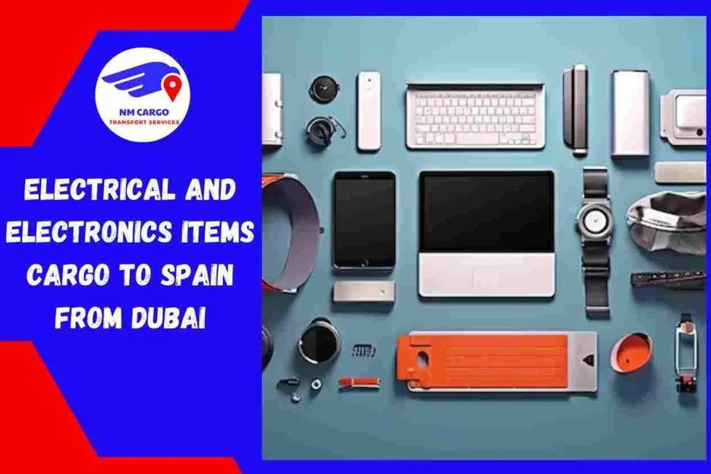Electrical and Electronics items Cargo to Spain From Dubai