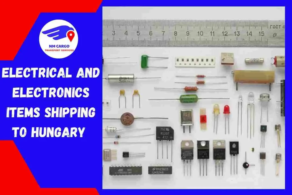 Electrical and Electronics items Shipping to Hungary From Dubai