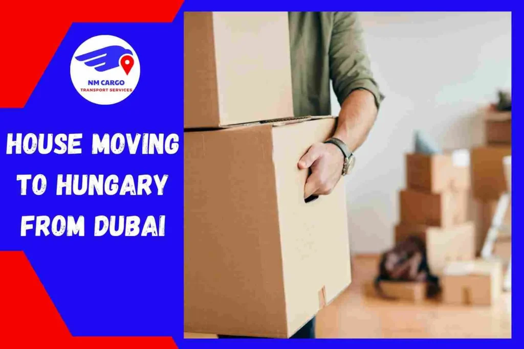 House Moving to Hungary From Dubai | NM Cargo