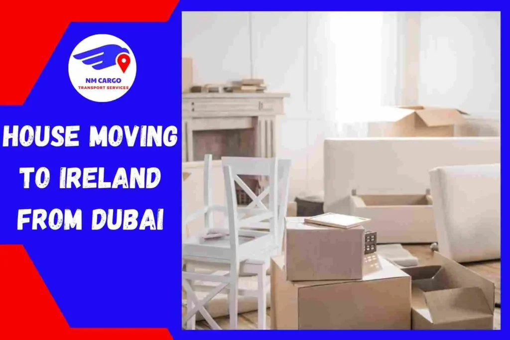 House Moving to Ireland From Dubai | NM Cargo