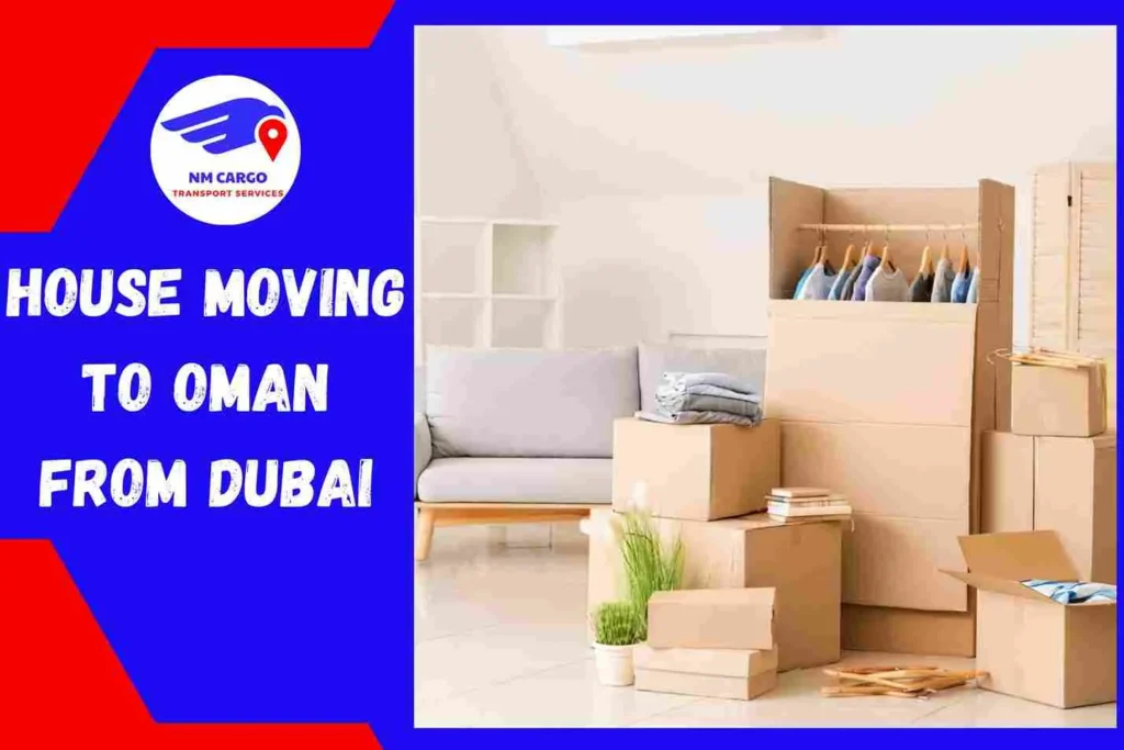 House Moving to Oman From Dubai | NM Cargo