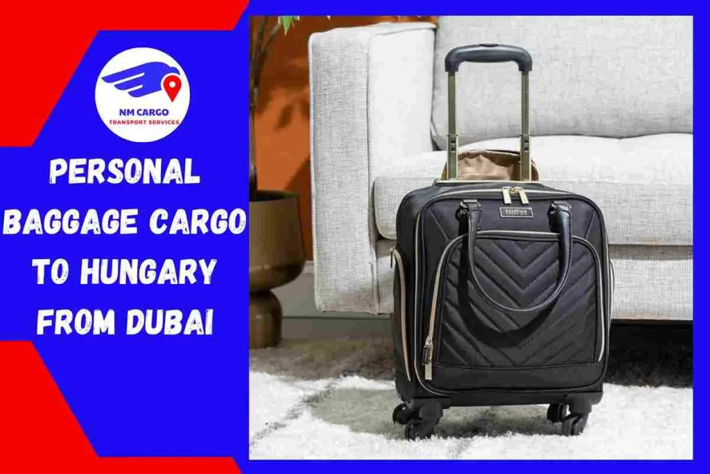 Personal Baggage Cargo to Hungary From Dubai