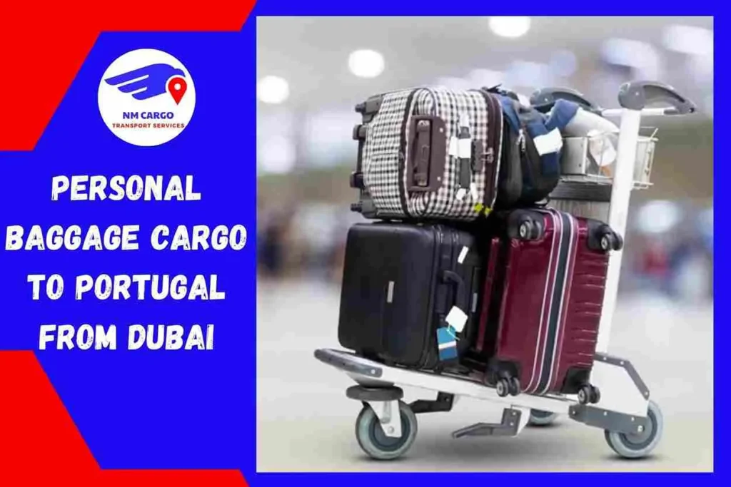 Personal Baggage Cargo to Portugal From Dubai