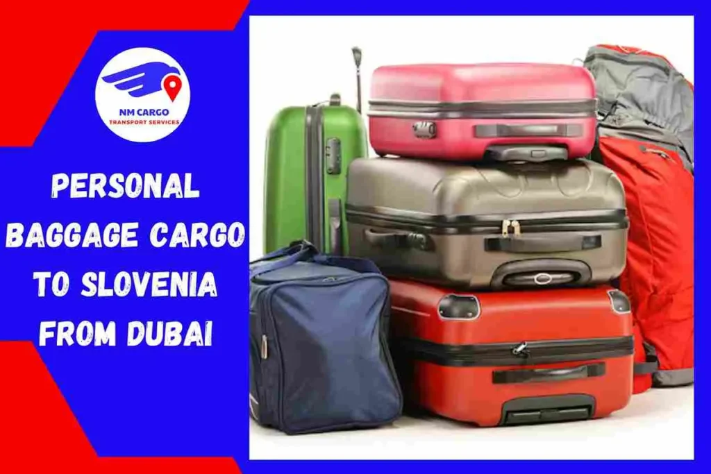 Personal Baggage Cargo to Slovenia From Dubai