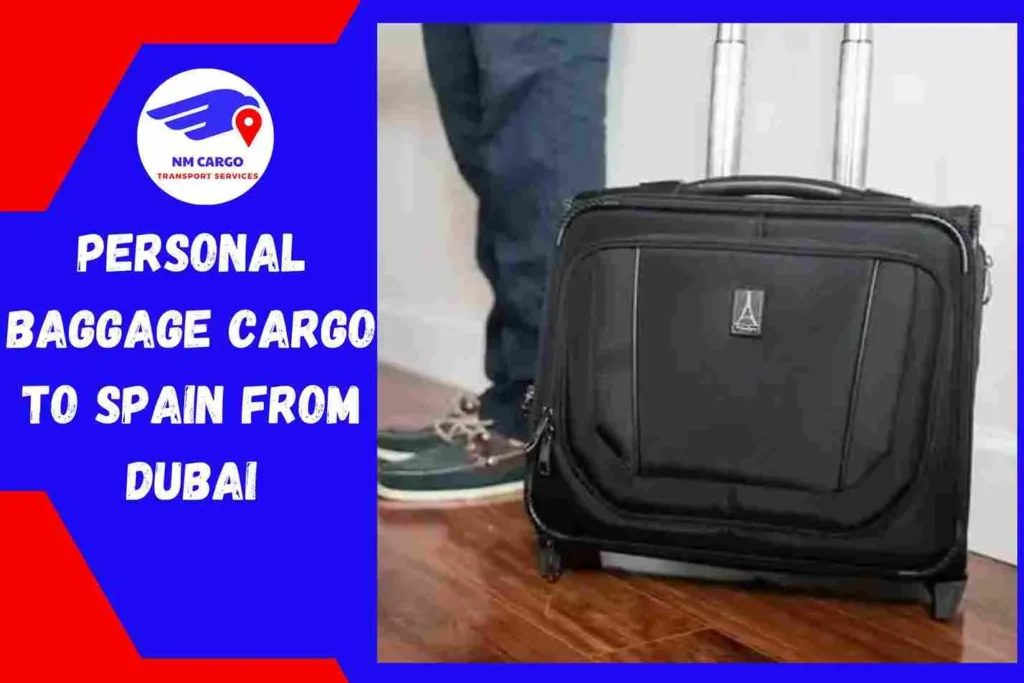 Personal Baggage Cargo to Spain From Dubai