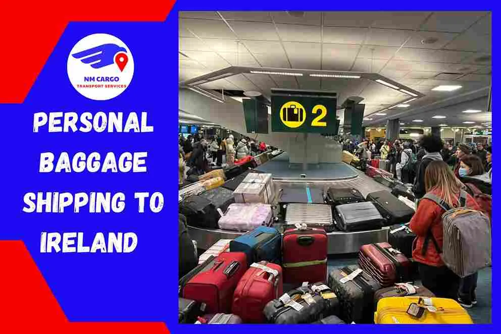 Personal Baggage Shipping to Ireland From Dubai