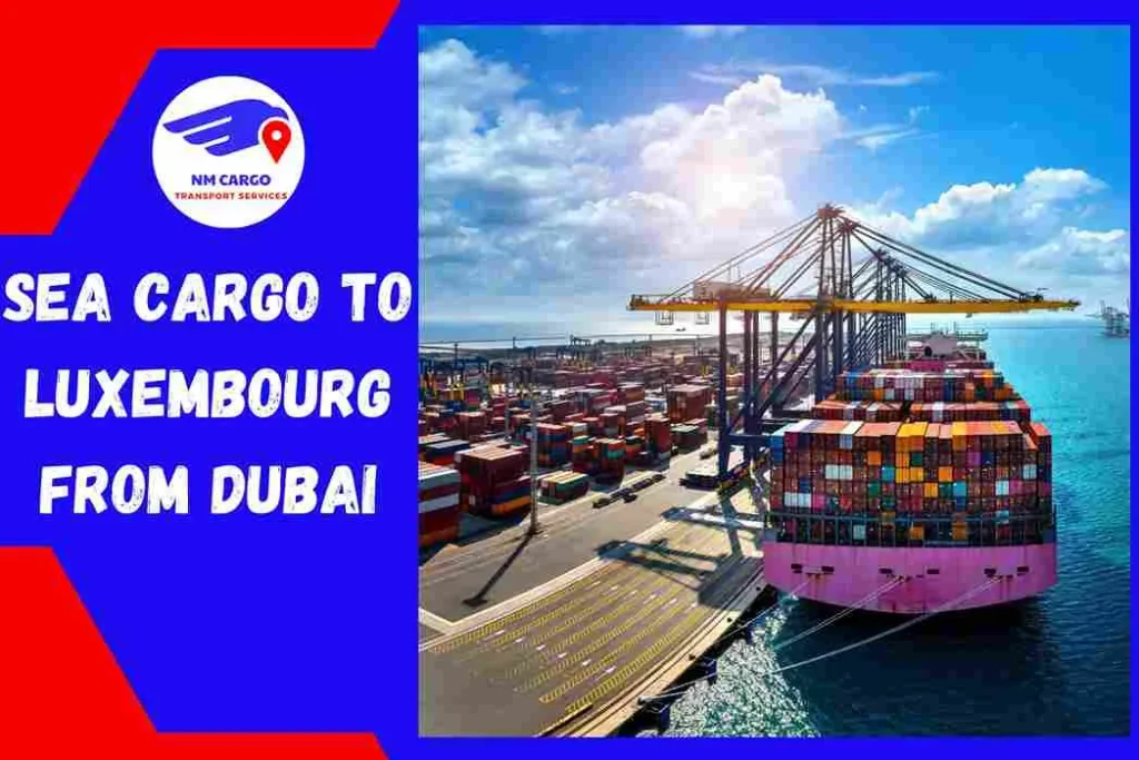 Sea Cargo to Luxembourg From Dubai