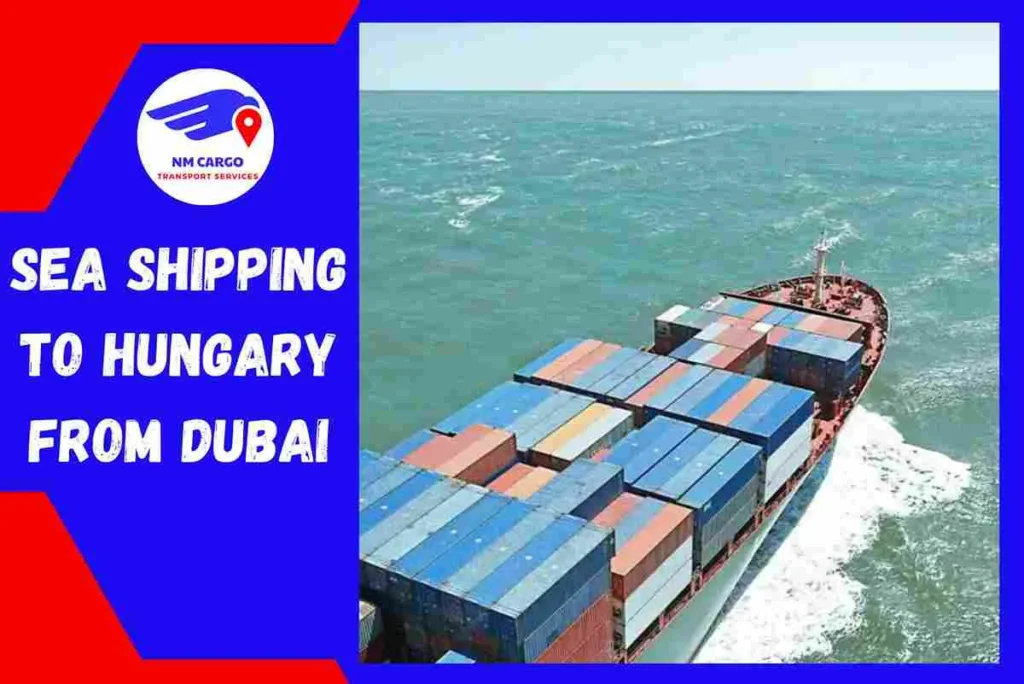 Sea Shipping to Hungary From Dubai