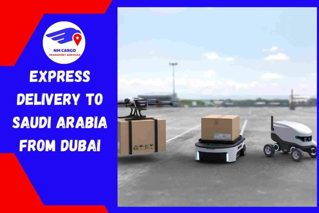 Express Delivery to Saudi Arabia From Dubai