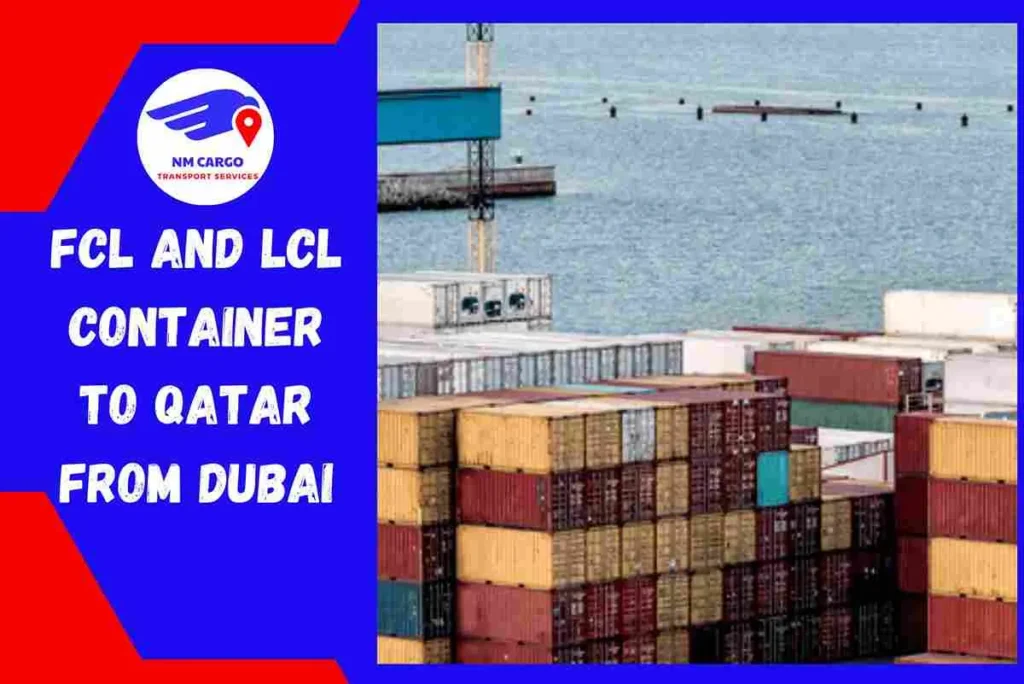 FCL and LCL Container to Qatar From Dubai