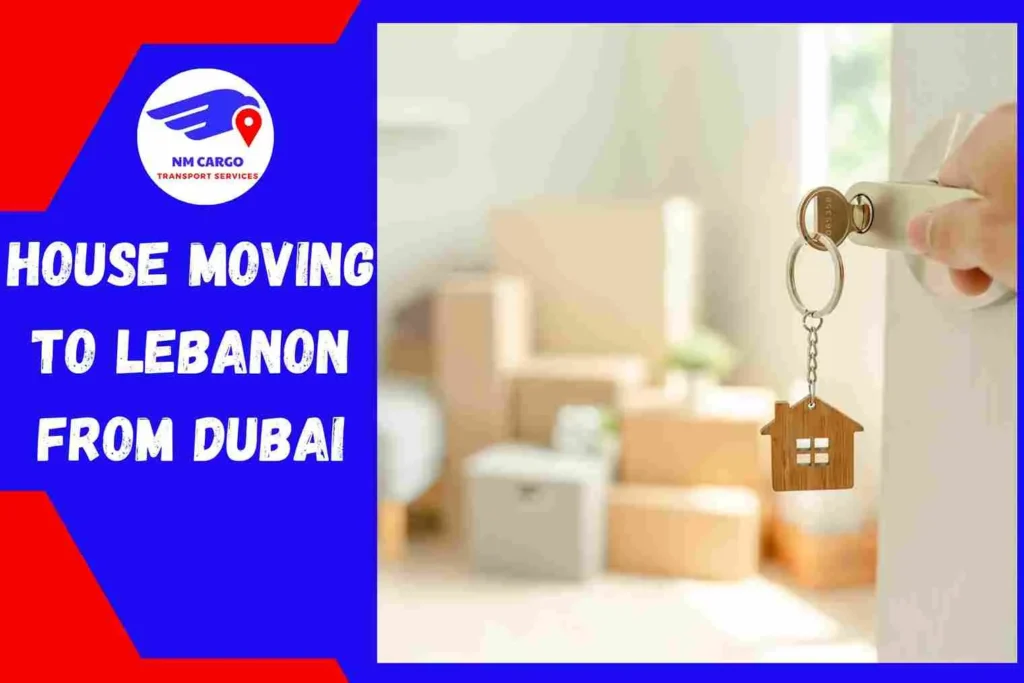 House Moving to Lebanon From Dubai | NM Cargo