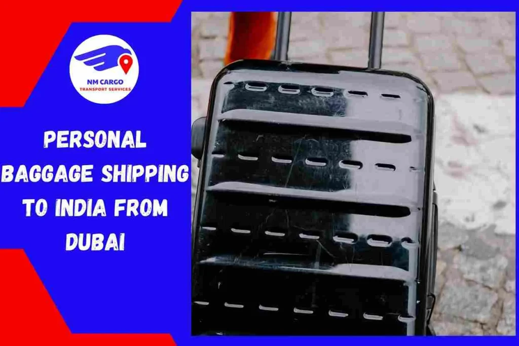 Personal Baggage Shipping to India From Dubai