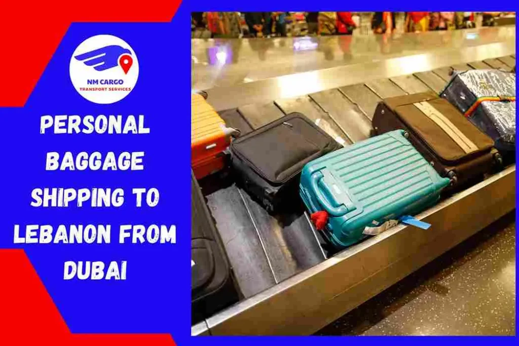 Personal Baggage Shipping to Lebanon From Dubai