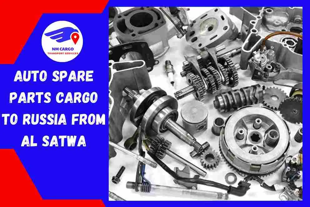 Auto Spare Parts Cargo to Russia From Al Satwa