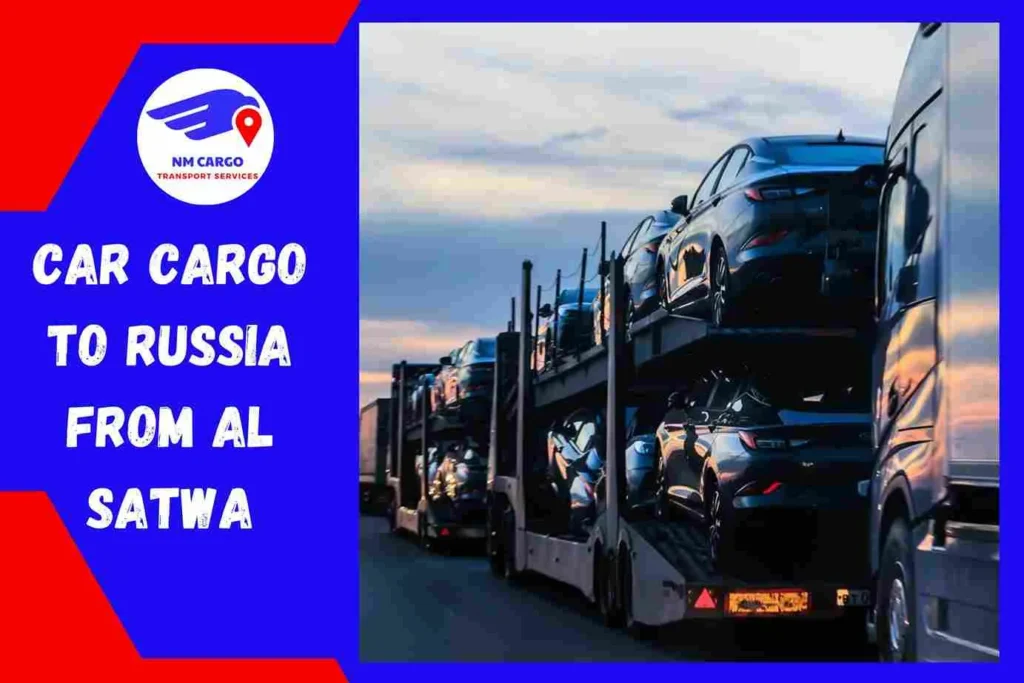 Car Cargo to Russia From Al Satwa | NM Cargo