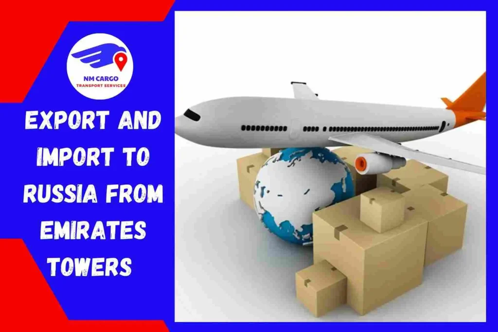 Export and Import To Russia From Emirates Towers Boulevard