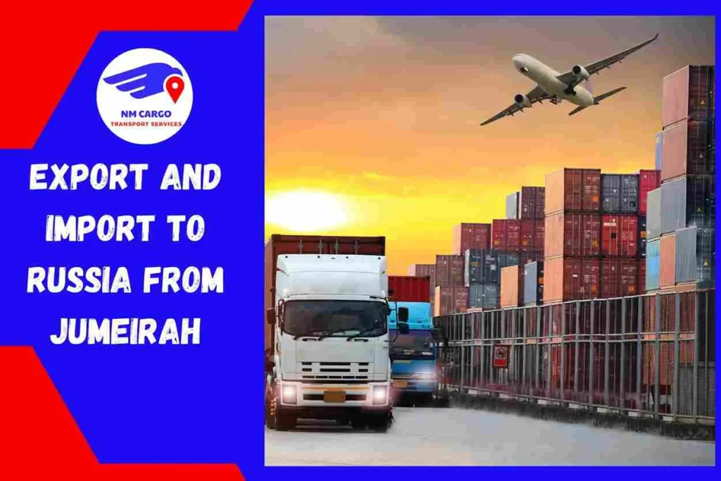 Export and Import To Russia From Jumeirah