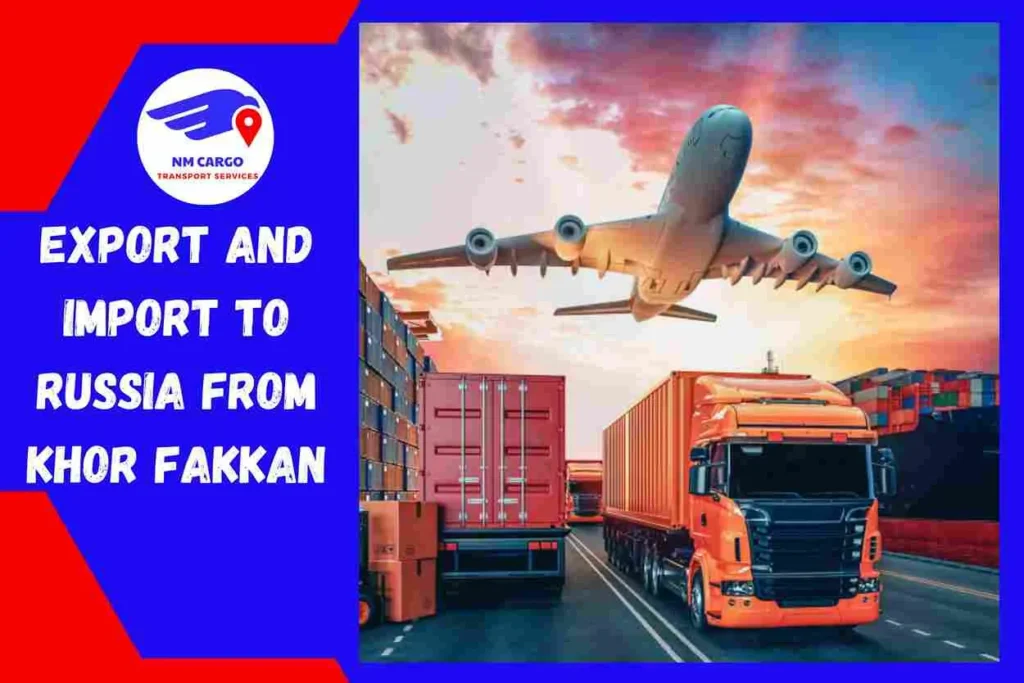Export and Import To Russia From Khor Fakkan