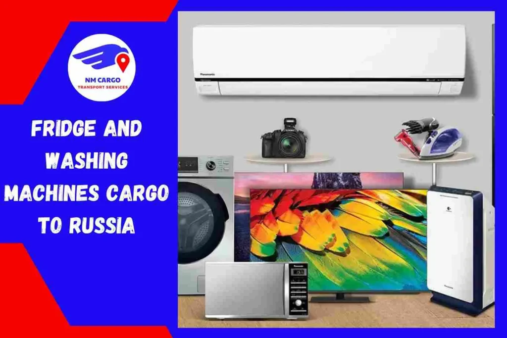Fridge and Washing Machines Cargo to Russia From Khor Fakkan