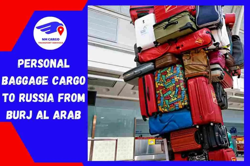 Personal Baggage Cargo to Russia From Burj Al Arab